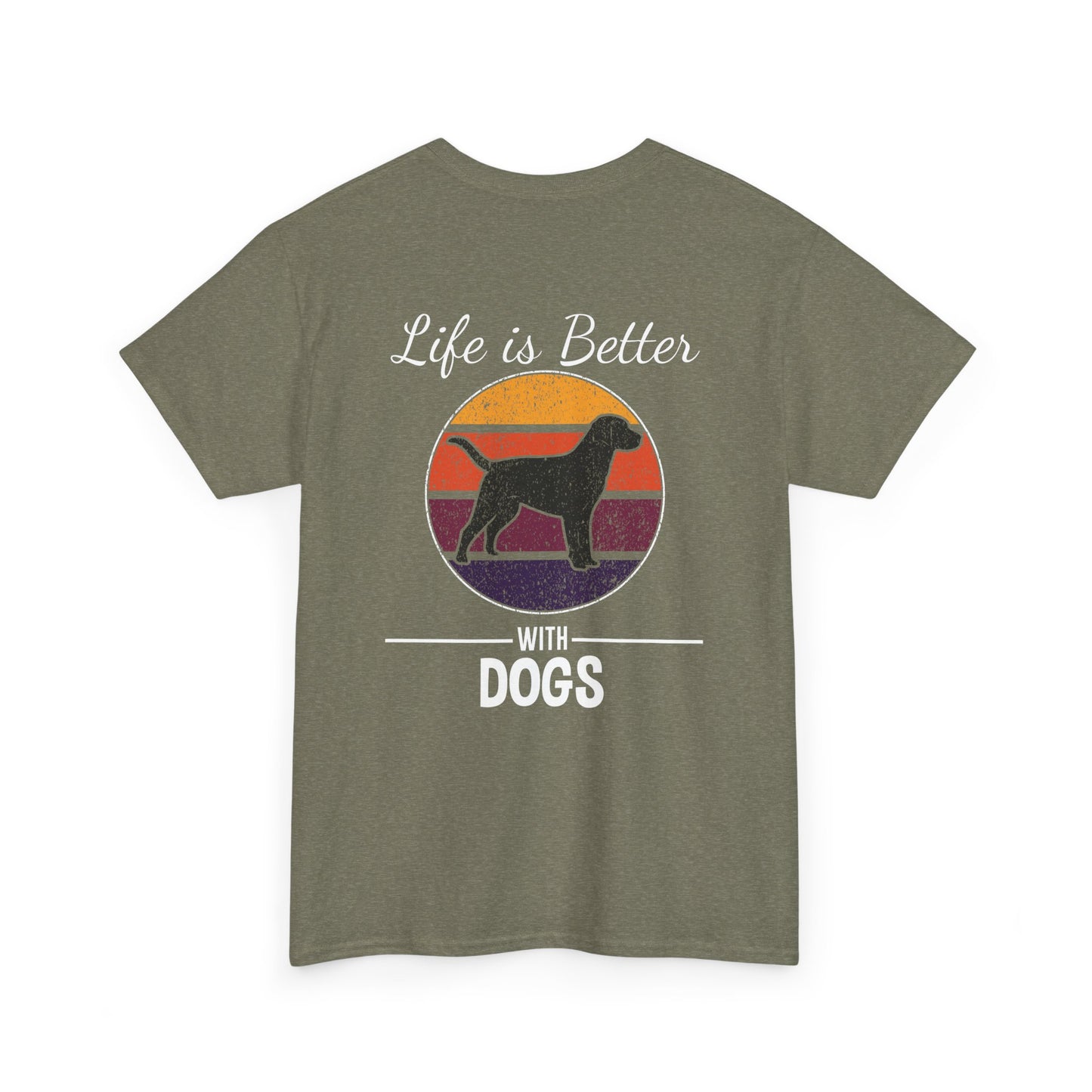 Life is Better with Dogs – Classic Dog Lover T-Shirt