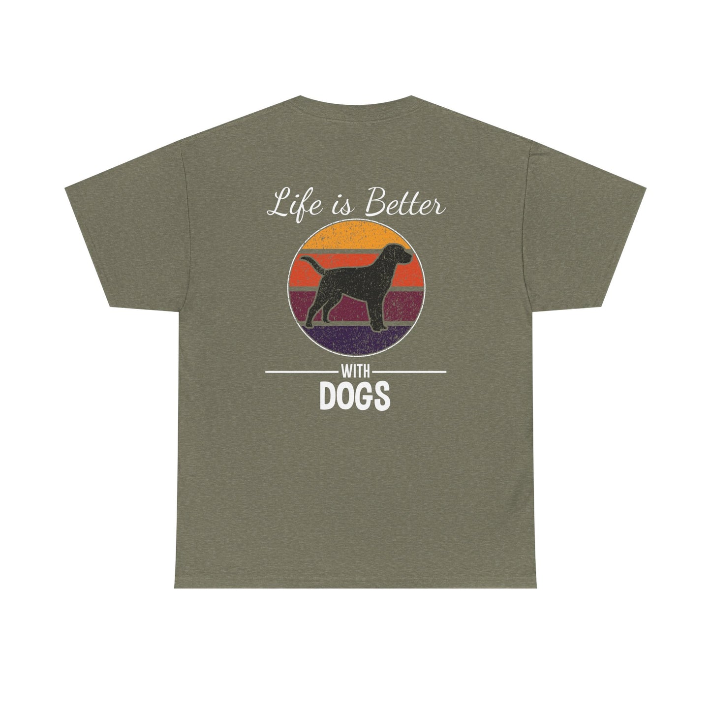 Life is Better with Dogs – Classic Dog Lover T-Shirt